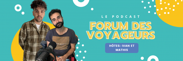 Forum des Voyageurs - Le Podcast - saison 1